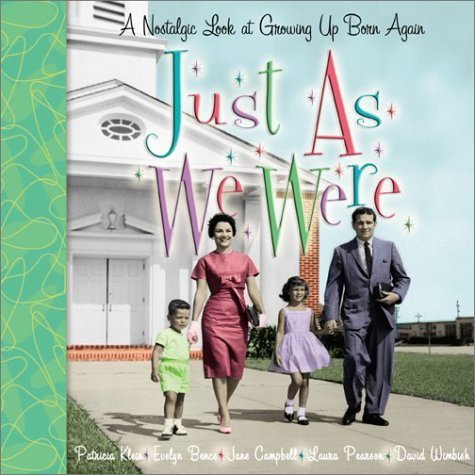 cover image JUST AS WE WERE: A Nostalgic Look at Growing Up Born Again