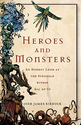 cover image Heroes and Monsters: An Honest Look at the Struggle Within All of Us 