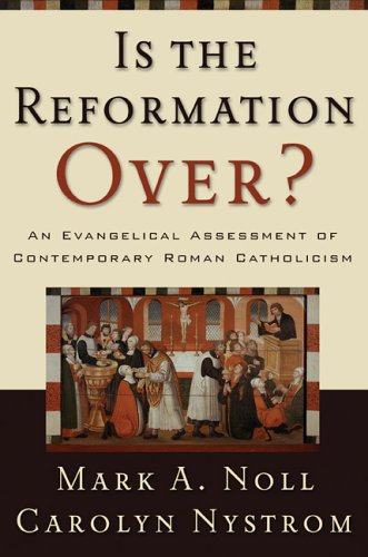 cover image Is the Reformation Over? An Evangelical Assessment of Contemporary Roman Catholicism