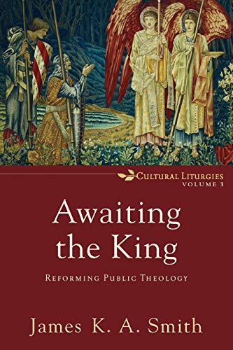 cover image Awaiting the King: Reforming Public Theology
