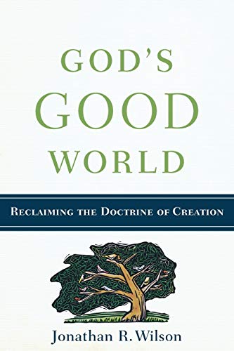 cover image God’s Good World: Reclaiming the Doctrine of Creation