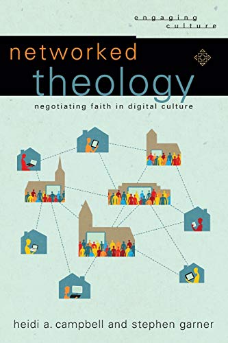 cover image Networked Theology: Negotiating Faith in Digital Culture