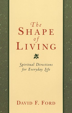 cover image The Shape of Living: Spiritual Directions for Everyday Life