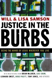 Justice in the Burbs: Being the Hands of Jesus Wherever You Live