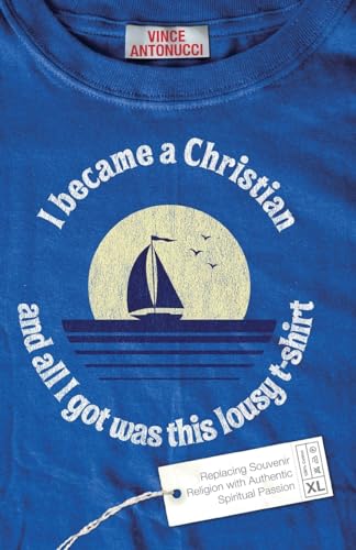 cover image I Became a Christian and All I Got Was This Lousy T-Shirt