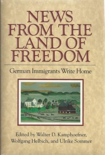 cover image News from the Land of Freedom: German Immigrants Write Home