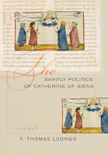 cover image THE SAINTLY POLITICS OF CATHERINE OF SIENA