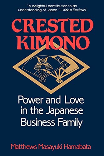cover image Crested Kimono: Power and Love in the Japanese Business Family