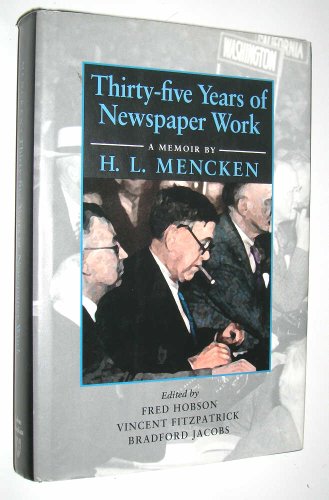 cover image Thirty-Five Years of Newspaper Work: A Memoir by H. L. Mencken