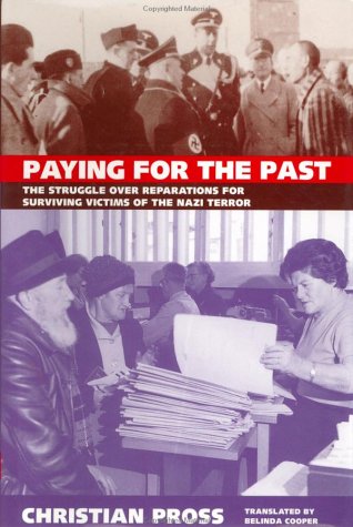 cover image Paying for the Past: The Struggle Over Reparations for Surviving Victims of the Nazi Terror