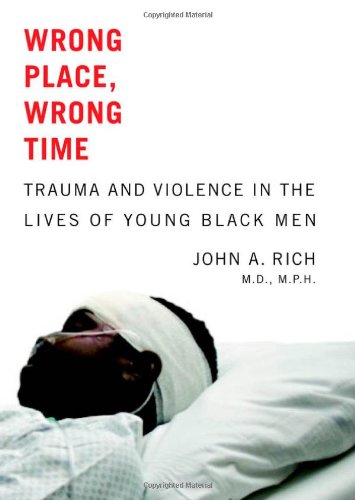 cover image Wrong Place, Wrong Time: Trauma and Violence in the Lives of Young Black Men