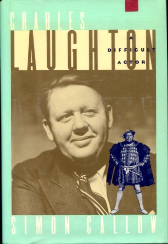 cover image Charles Laughton: A Difficult Actor