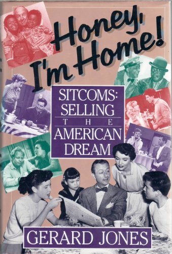 cover image Honey, I'm Home!: Sitcoms, Selling the American Dream