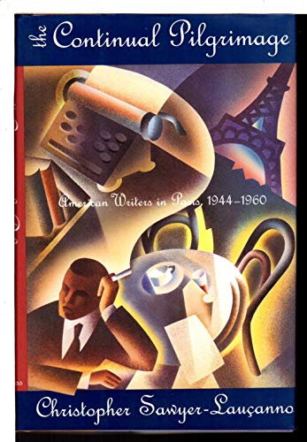 cover image The Continual Pilgrimage: American Writers in Paris, 1944-1960