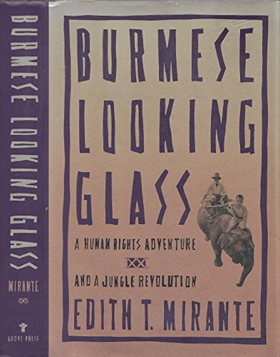 cover image Burmese Looking Glass: A Human Rights Adventure and a Jungle Revolution