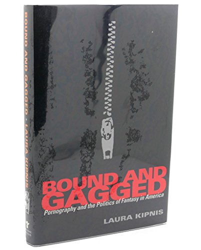 cover image Bound and Gagged: Pornography and the Politics of Fantasyin America
