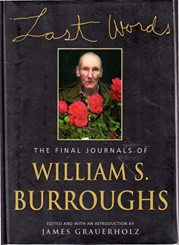 cover image Last Words: The Final Journals of William S. Borroughs, November 1996-July 1997