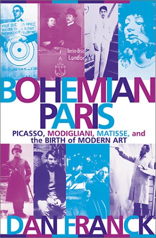 cover image BOHEMIAN PARIS: Picasso, Modigliani, Matisse, and the Birth of Modern Art