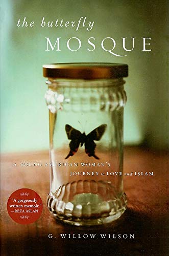 cover image The Butterfly Mosque: A Young American Woman's Journey to Love and Islam