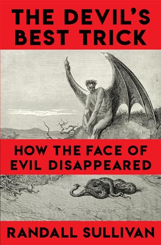 cover image The Devil’s Best Trick: How the Face of Evil Disappeared