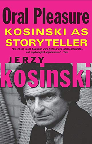cover image Oral Pleasure: 
Kosinski as Storyteller