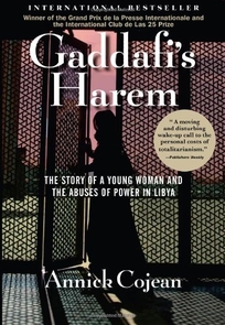 Gaddafi’s Harem: The Story of a Young Woman and the Abuses of Power in Libya