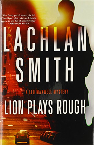 cover image Lion Plays Rough: A Leo Maxwell Mystery