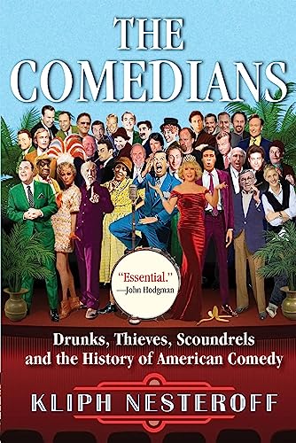 cover image The Comedians: Drunks, Thieves, Scoundrels, and the History of American Comedy