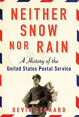 cover image Neither Snow nor Rain: A History of the United States Postal Service