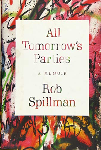 cover image All Tomorrow’s Parties: A Memoir