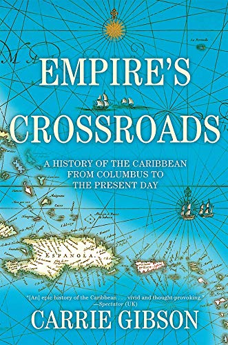 cover image Empire's Crossroads: A History of the Caribbean from Columbus to the Present Day