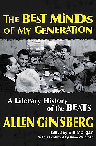 cover image The Best Minds of My Generation: A Literary History of the Beats As Taught by Allen Ginsberg. 