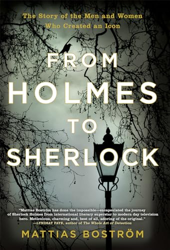 cover image From Holmes to Sherlock: The Story of the Men and Women Who Created an Icon