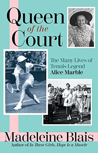 cover image Queen of the Court: The Many Lives of Tennis Legend Alice Marble