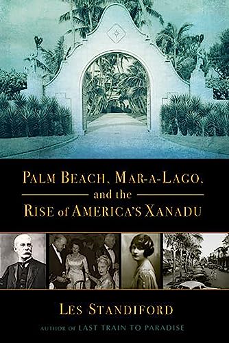 cover image Palm Beach, Mar-a-Lago, and the Rise of America’s Xanadu