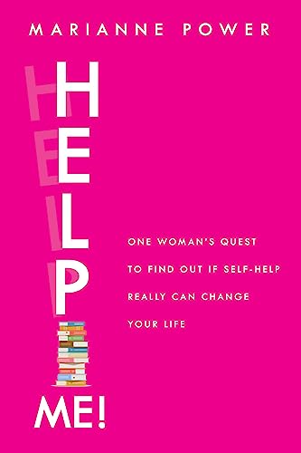 cover image Help Me! One Woman’s Quest to Find Out if Self-Help Really Can Change Your Life