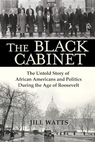 cover image The Black Cabinet: The Untold Story of African Americans and Politics During the Age of Roosevelt