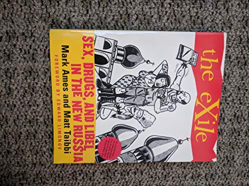 cover image The Exile: Sex, Drugs, and Libel in the New Russia