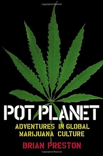 POT PLANET: Adventures in Global Marijuana Culture