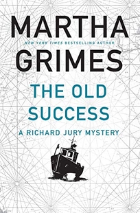 The Old Success: A Richard Jury Mystery