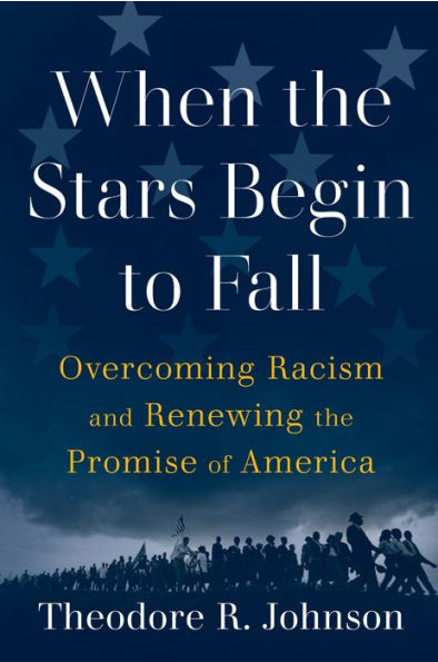 cover image When the Stars Begin to Fall: Overcoming Racism and Renewing the Promise of America