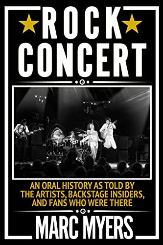 cover image Rock Concert: An Oral History as Told by the Artists, Backstage Insiders, and Fans Who Were There