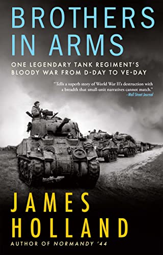 cover image Brothers in Arms: One Legendary Tank Regiment’s Bloody War from D-Day to VE-Day