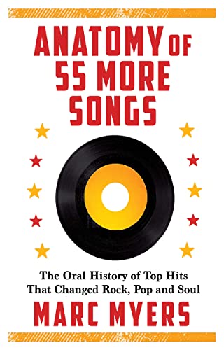 cover image Anatomy of 55 More Songs: The Oral History of Top Hits That Changed Rock, Pop and Soul