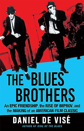cover image The Blues Brothers: An Epic Friendship, the Rise of Improv, and the Making of an American Film Classic
