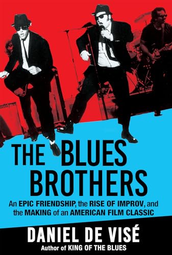 cover image The Blues Brothers: An Epic Friendship, the Rise of Improv, and the Making of an American Film Classic