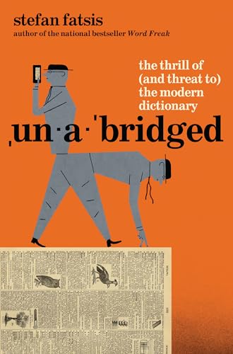 cover image Unabridged: The Thrill of (and Threat to) the Modern Dictionary