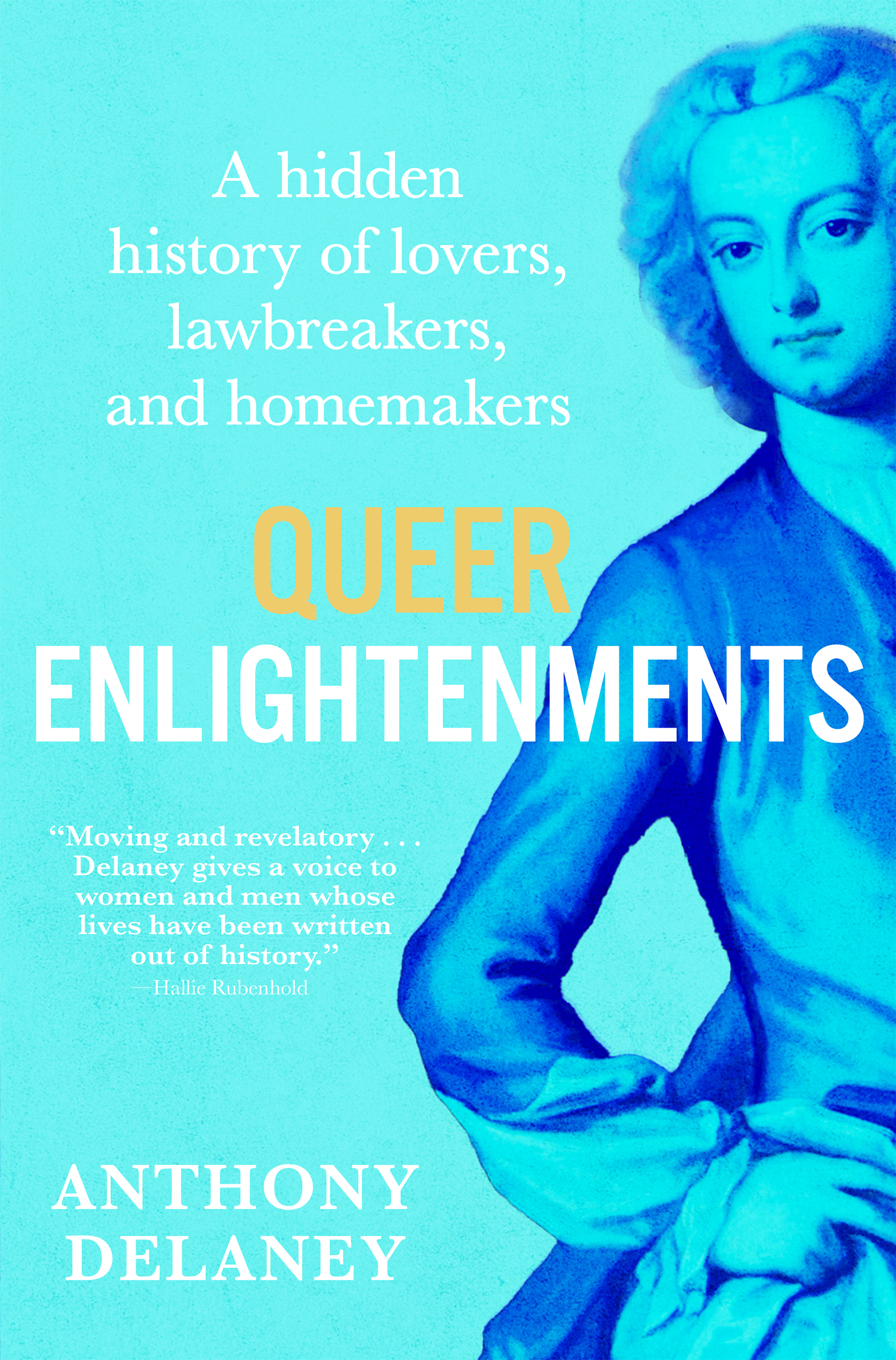 cover image Queer Enlightenments: A Hidden History of Lovers, Lawbreakers, and Homemakers