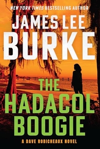 The Hadacol Boogie: A Dave Robicheaux Novel