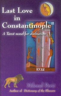 Last Love in Constantinople: A Tarot Novel for Divination [With 22 Black & White Tarot Cards]
